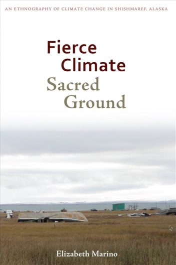 The book cover of "Fierce Climate Sacred Ground" showing the Alaskan community of Shishmaref and an open sky.