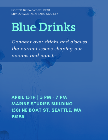 Blue Drinks event flyer with a jellyfish background, hosted by SMEA's Student Environmental Affairs Society. Details: April 15th, 5-7 PM, Marine Studies Building, Seattle.